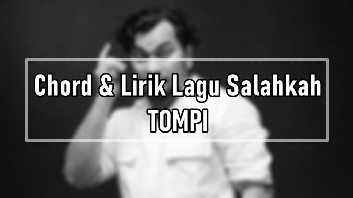 CHORD-Gitar-dan-Lirik-Lagu-Salahkah-Tompi.jpg