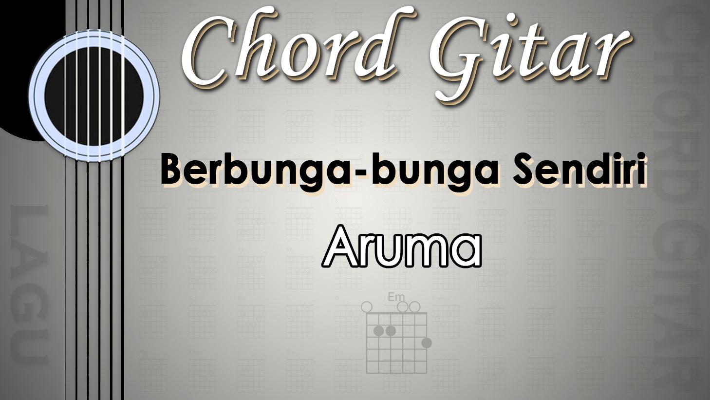 Chord-Berbunga-bunga-Sendiri-Aruma.jpg