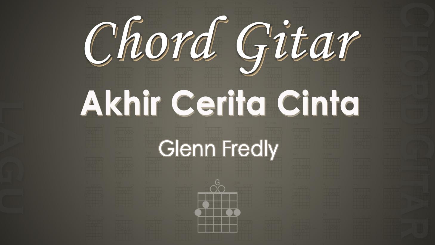 Chord-Gitar-Akhir-Cerita-Cinta-Glenn-Fredly.jpg