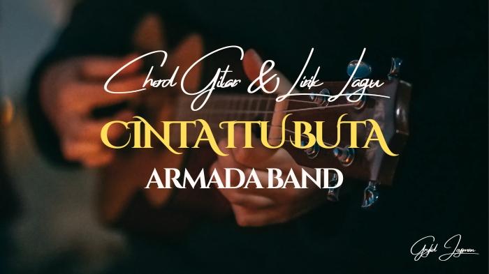 Chord-Gitar-Cinta-Itu-Buta-Armada-Band.jpg