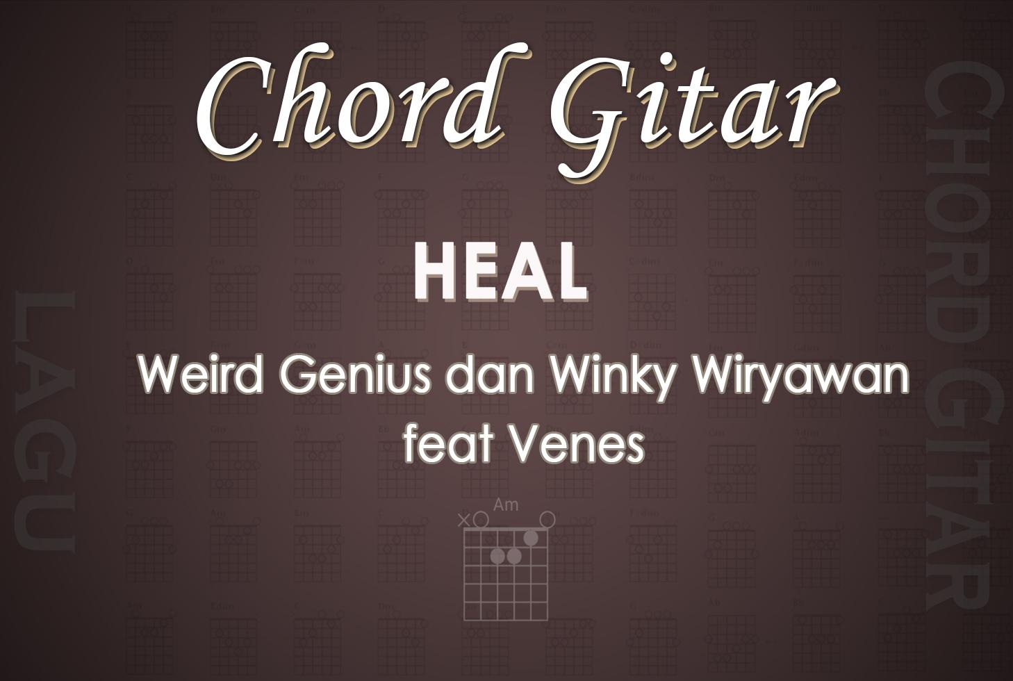 Chord-Gitar-Heal-Weird-Genius-dan-Winky-Wiryawan-feat-Venes.jpg