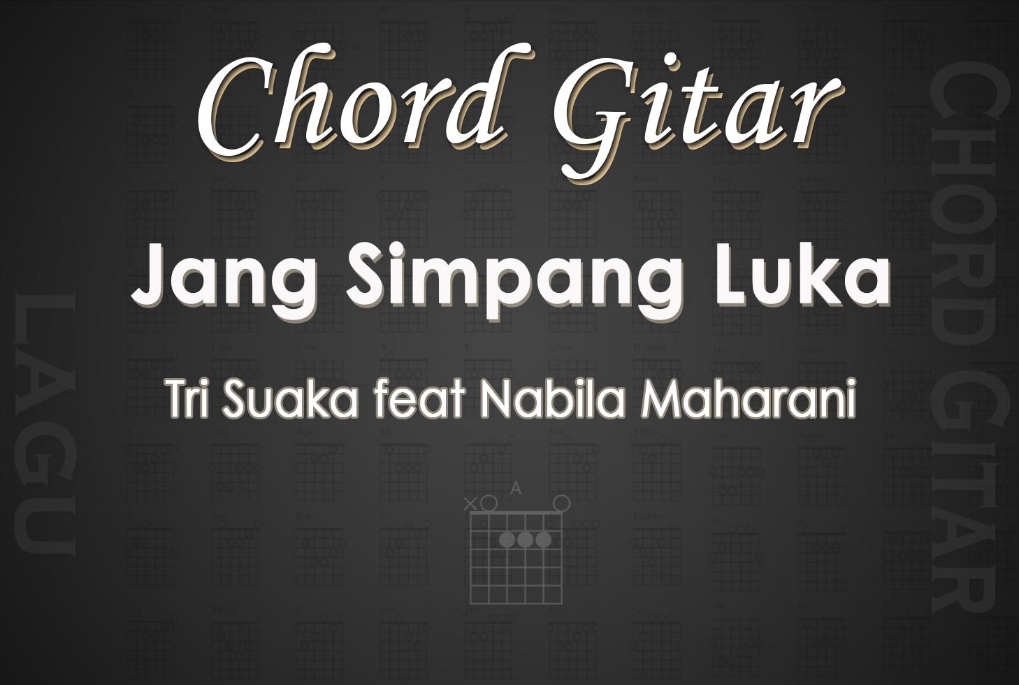 Chord-Gitar-Jang-Simpang-Luka-Tri-Suaka-feat-Nabila-Maharani.jpg