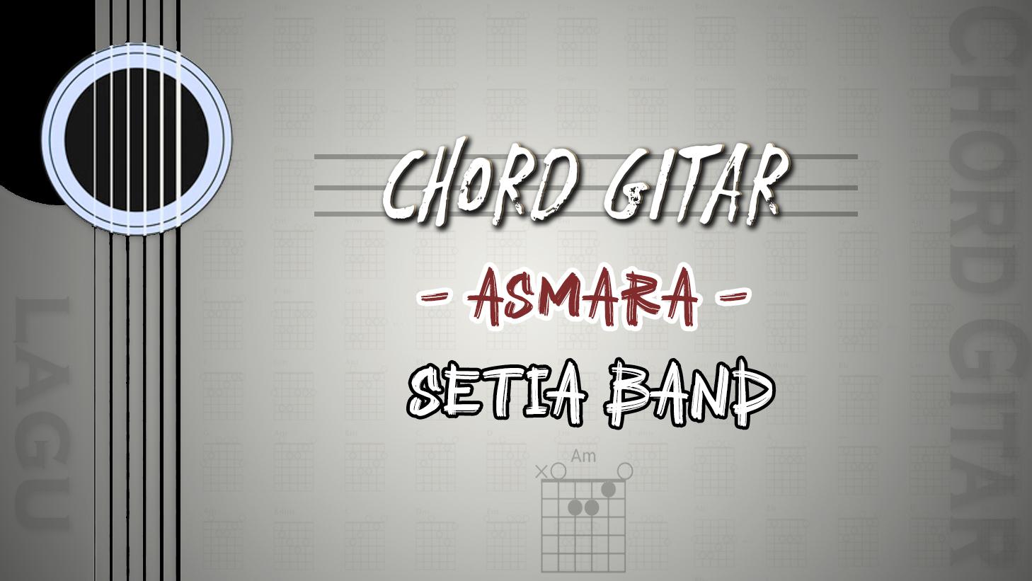 Chord Asmara - Setia Band - Kunci Gitar Am