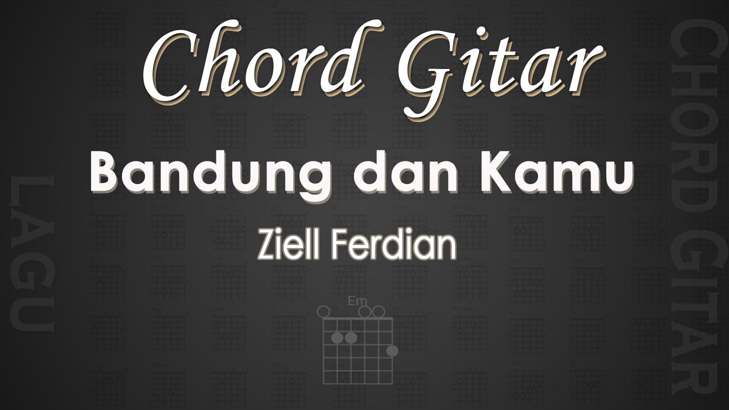 Chord-Gitar-Lagu-Bandung-dan-Kamu-Ziell-Ferdian.jpg