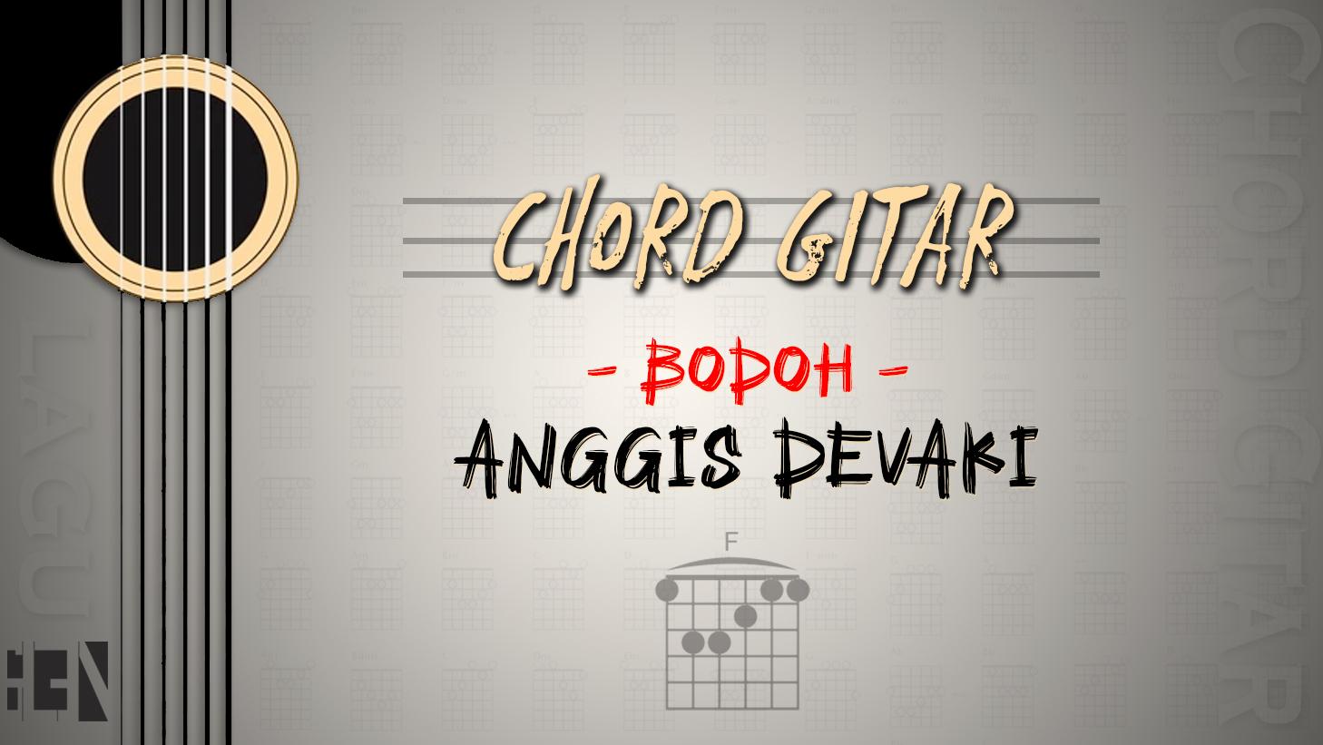 Chord-Gitar-Lagu-Bodoh-Anggis-Devaki.jpg
