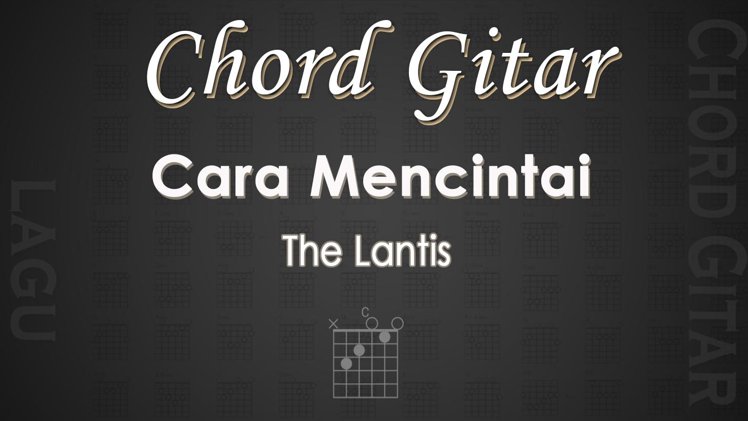 Chord-Gitar-Lagu-Cara-Mencintai-The-Lantis.jpg