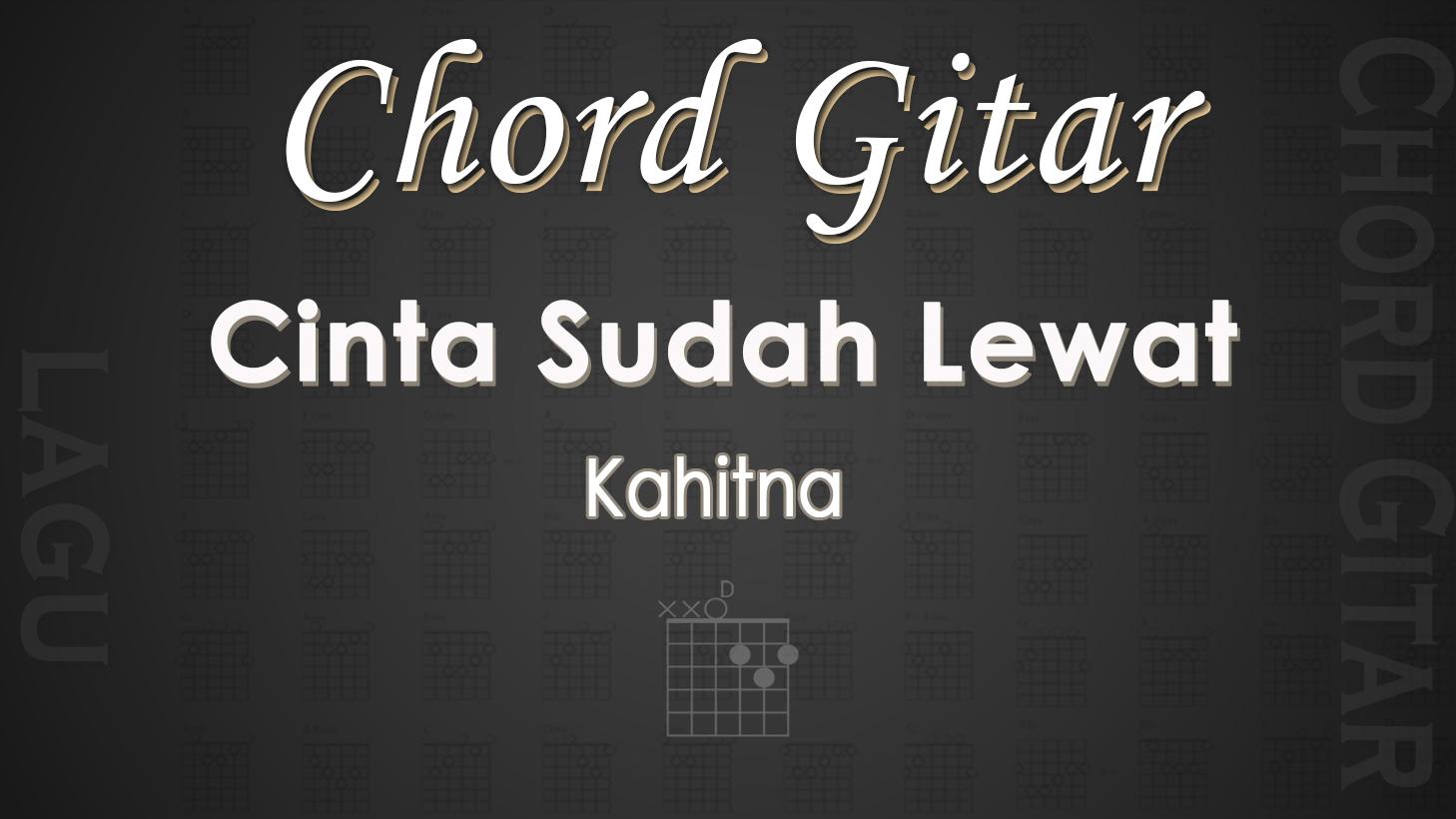 Chord-Gitar-Lagu-Cinta-Sudah-Lewat-Kahitna.jpg