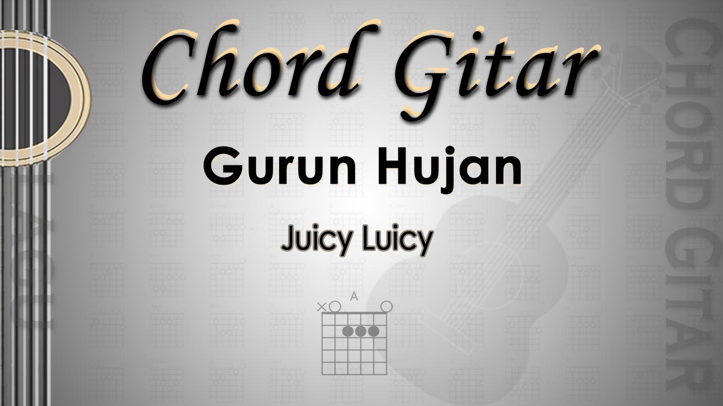 Chord-Gitar-Lagu-Gurun-Hujan-Juicy-Luicy.jpg