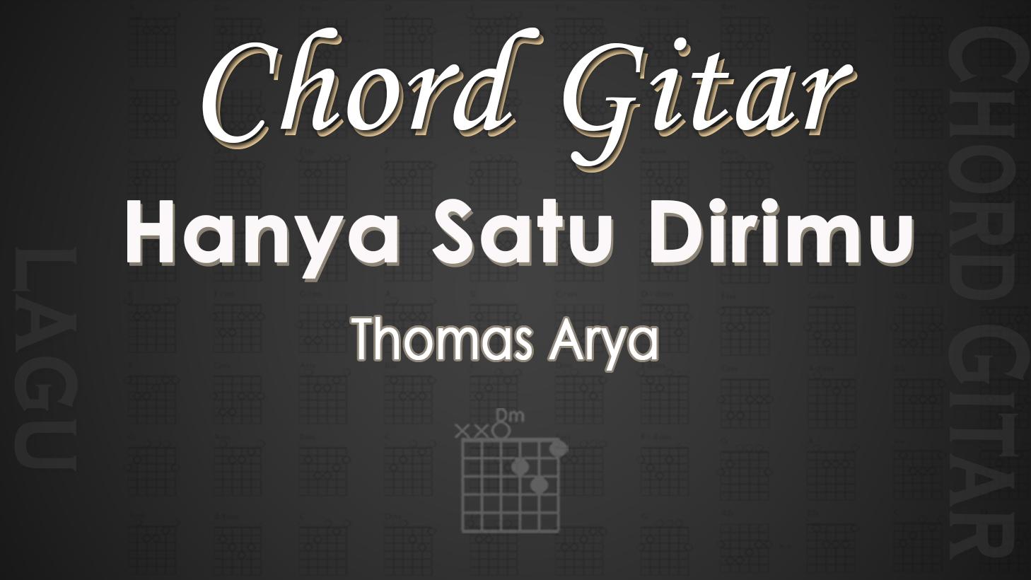 Chord-Gitar-Lagu-Hanya-Satu-Dirimu-Thomas-Arya.jpg