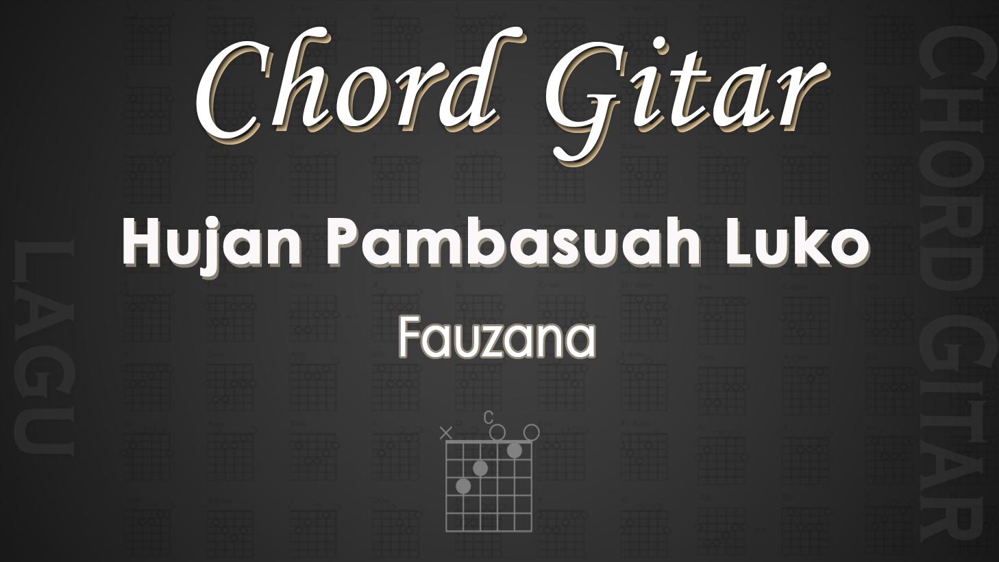 Chord-Gitar-Lagu-Hujan-Pambasuah-Luko-Fauzana.jpg