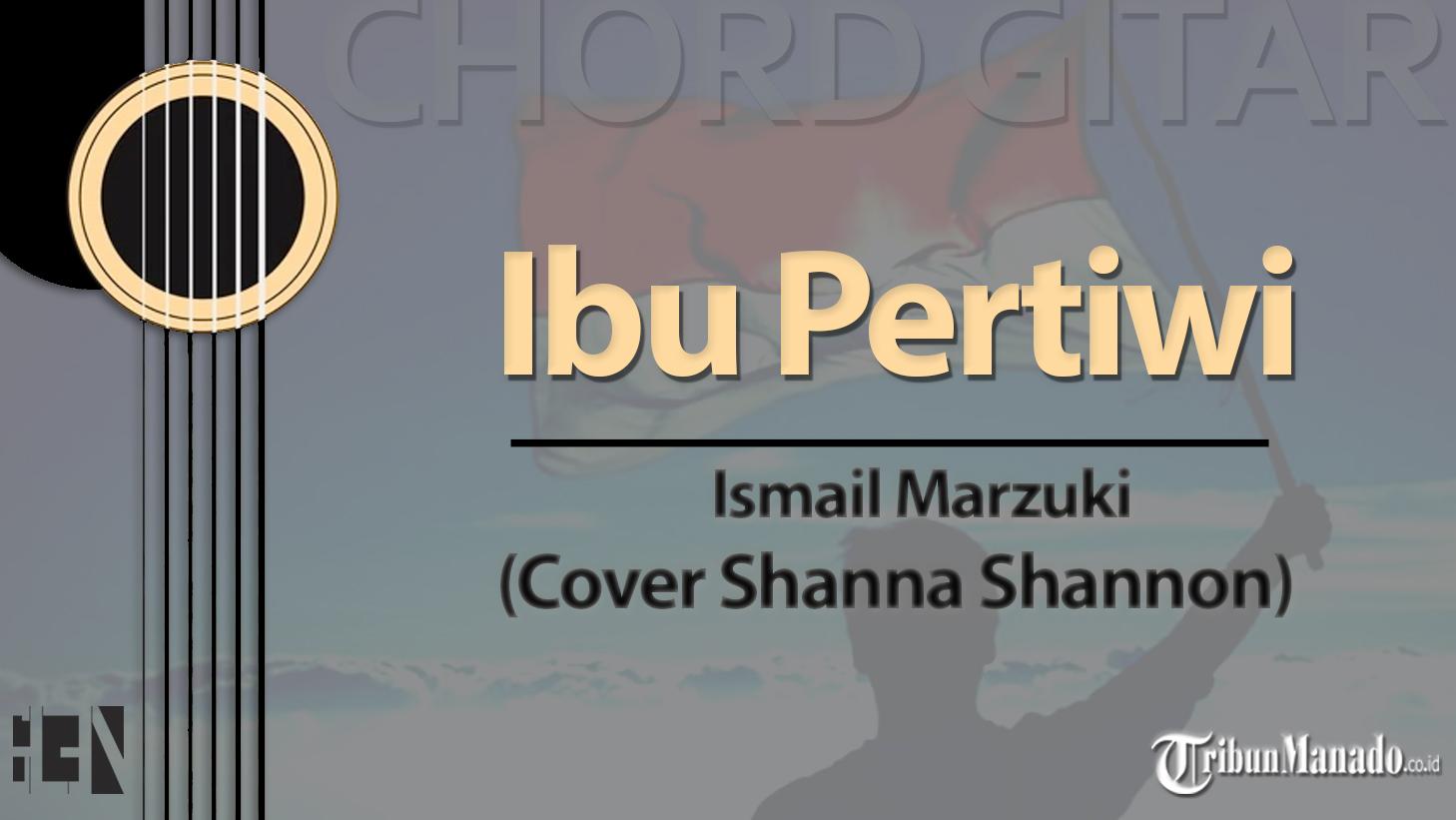 Chord-Gitar-Lagu-Ibu-Pertiwi-Cover-Shanna-Shannon.jpg