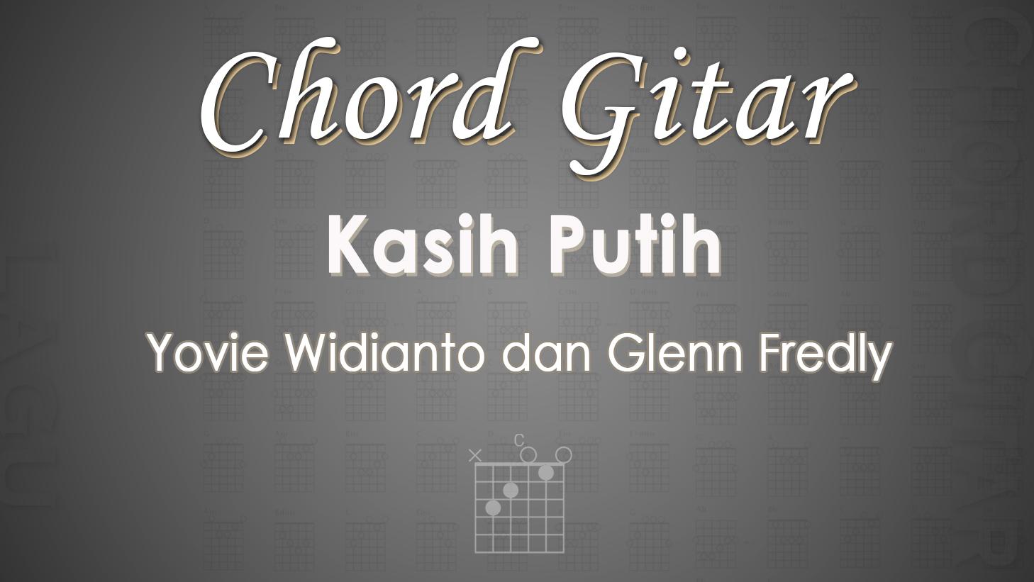 Chord-Gitar-Lagu-Kasih-Putih-Yovie-Widianto-dan-Glenn-Fredly.jpg