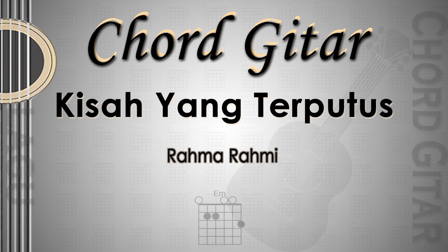 Chord-Gitar-Lagu-Kisah-Yang-Terputus-Rahma-Rahmi.jpg