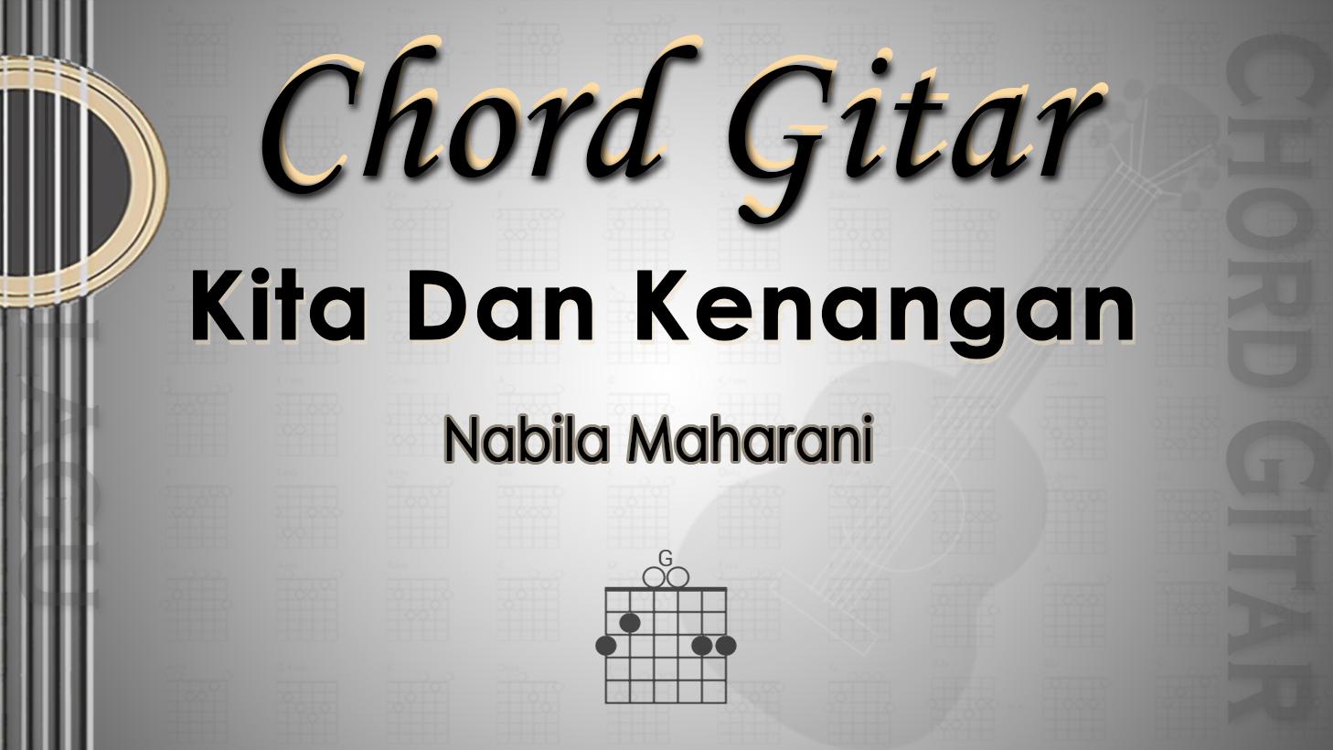 Chord-Gitar-Lagu-Kita-Dan-Kenangan-Nabila-Maharani.jpg