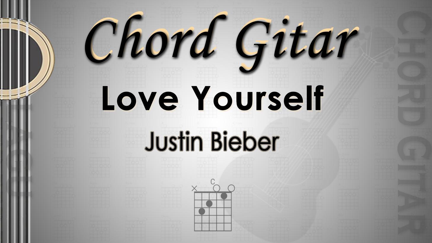 Chord Gitar Lagu Love Yourself - Justin Bieber - Kunci C