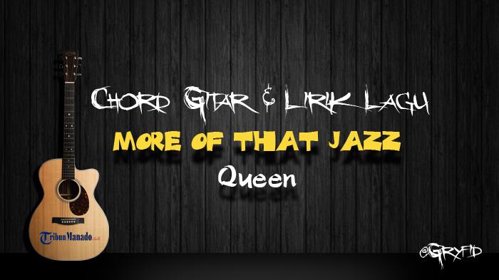 Chord-Gitar-Lagu-More-of-That-Jazz-Queen.jpg