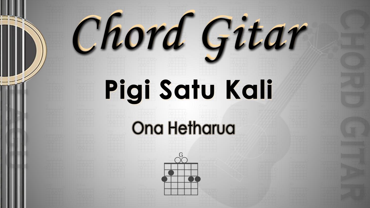 Chord-Gitar-Lagu-Pigi-Satu-Kali-Ona-Hetharua.jpg