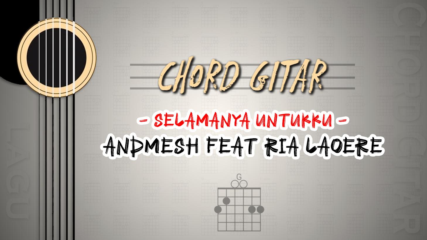 Chord-Gitar-Lagu-Selamanya-Untukku-Andmesh-feat-Ria-Laoere.jpg