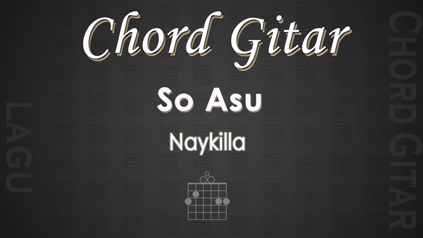 Chord-Gitar-Lagu-So-Asu-Naykilla.jpg