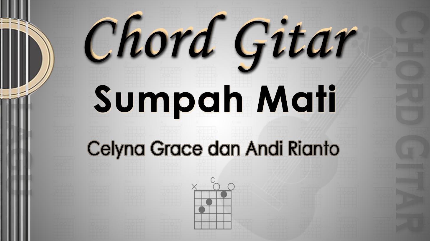 Chord-Gitar-Lagu-Sumpah-Mati-Celyna-Grace-dan-Andi-Rianto.jpg