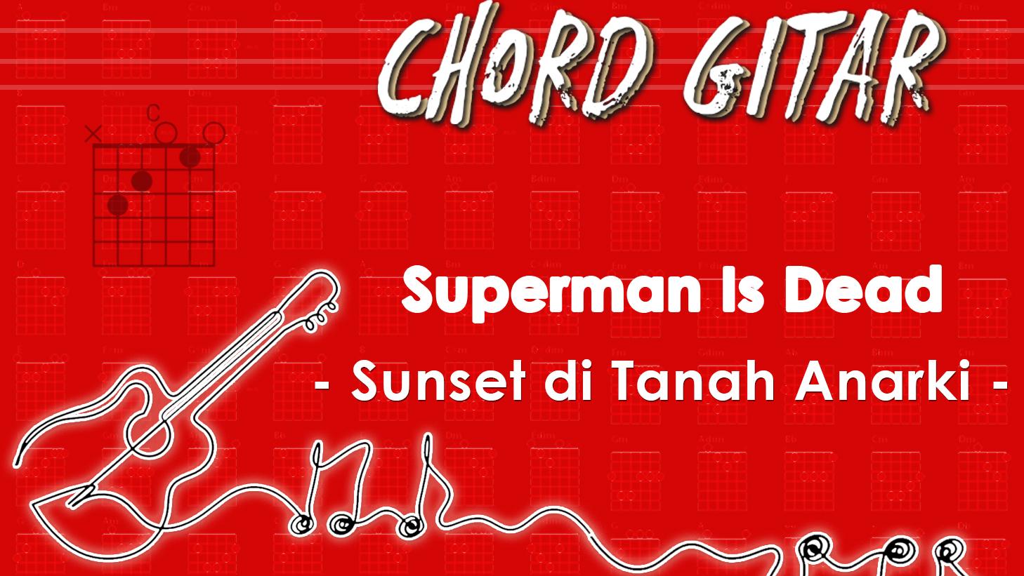 Chord-Gitar-Lagu-Sunset-di-Tanah-Anarki-Superman-Is-Dead.jpg