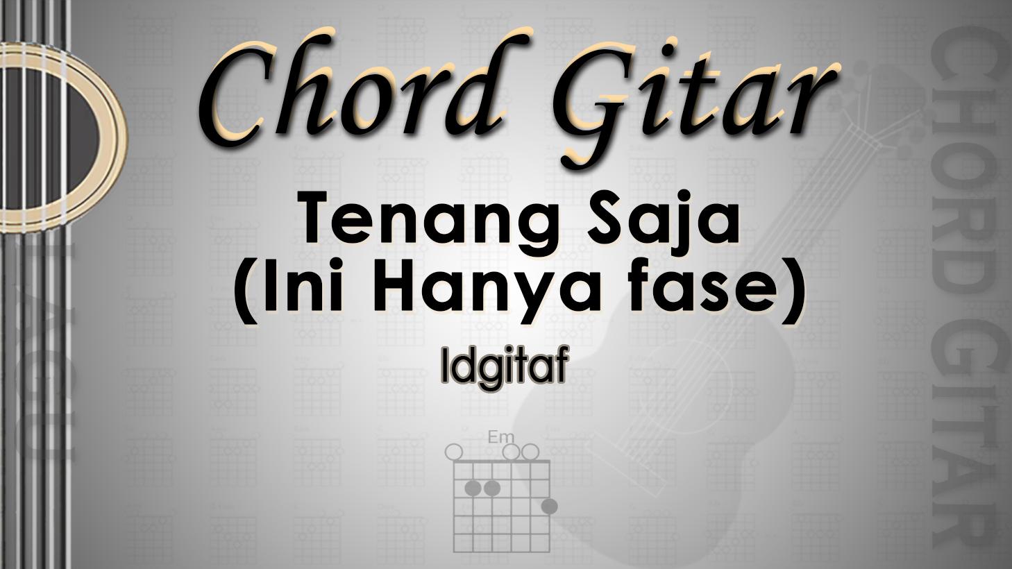 Chord-Gitar-Lagu-Tenang-Saja-Ini-Hanya-fase-Idgitaf.jpg