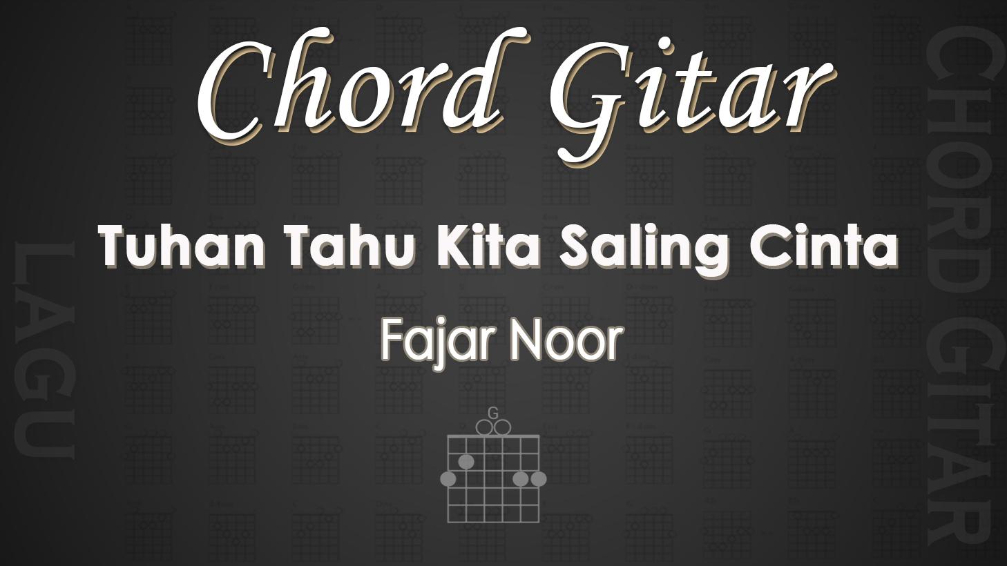 Chord-Gitar-Lagu-Tuhan-Tahu-Kita-Saling-Cinta-Fajar-Noor.jpg