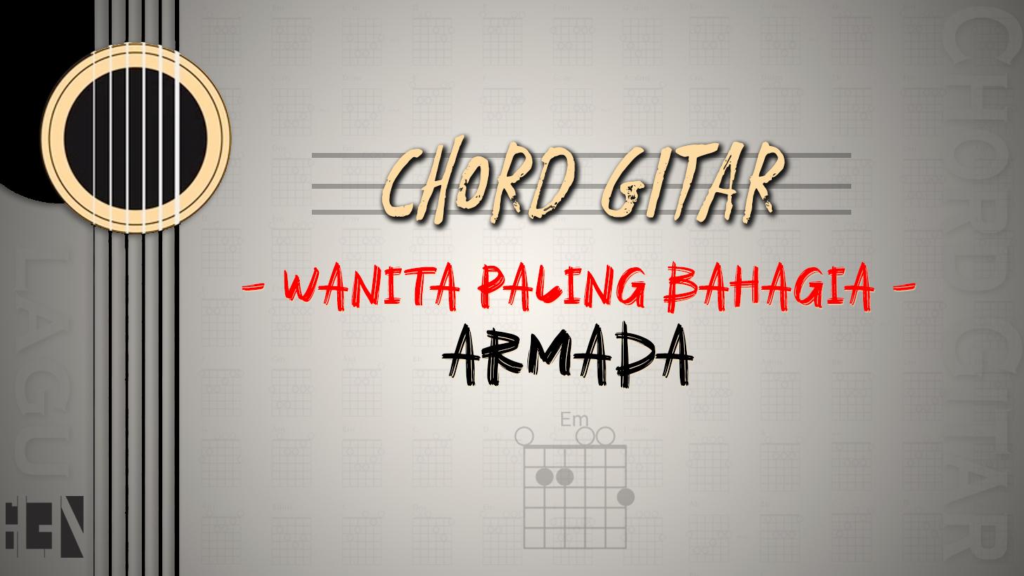 Chord-Gitar-Lagu-Wanita-Paling-Bahagia-Armada.jpg