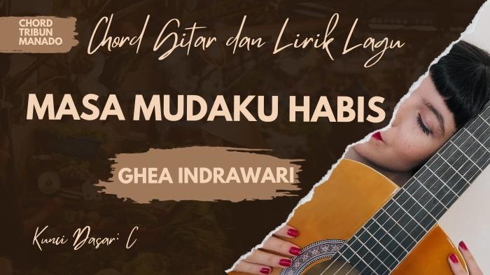 Chord Gitar Masa Mudaku Habis - Ghea Indrawari, Kunci Dasar C