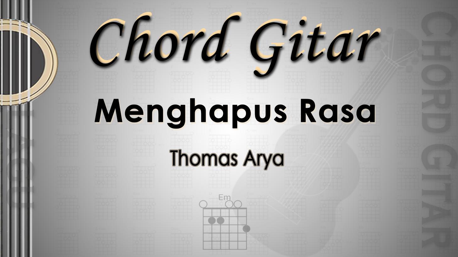 Chord-Gitar-Menghapus-Rasa-Thomas-Arya.jpg
