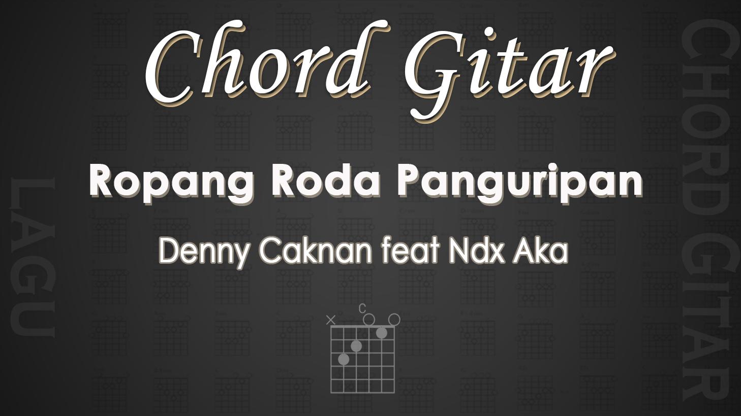 Chord-Gitar-Ropang-Roda-Panguripan-Denny-Caknan-feat-Ndx-Aka.jpg
