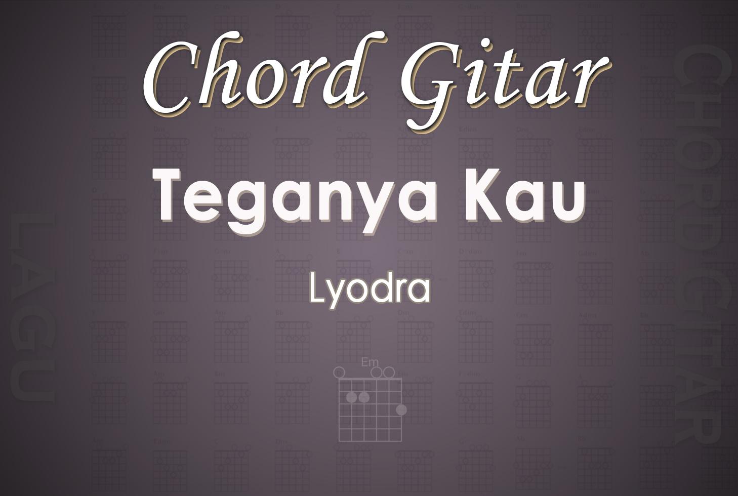 Chord-Gitar-Teganya-Kau-Lyodra.jpg