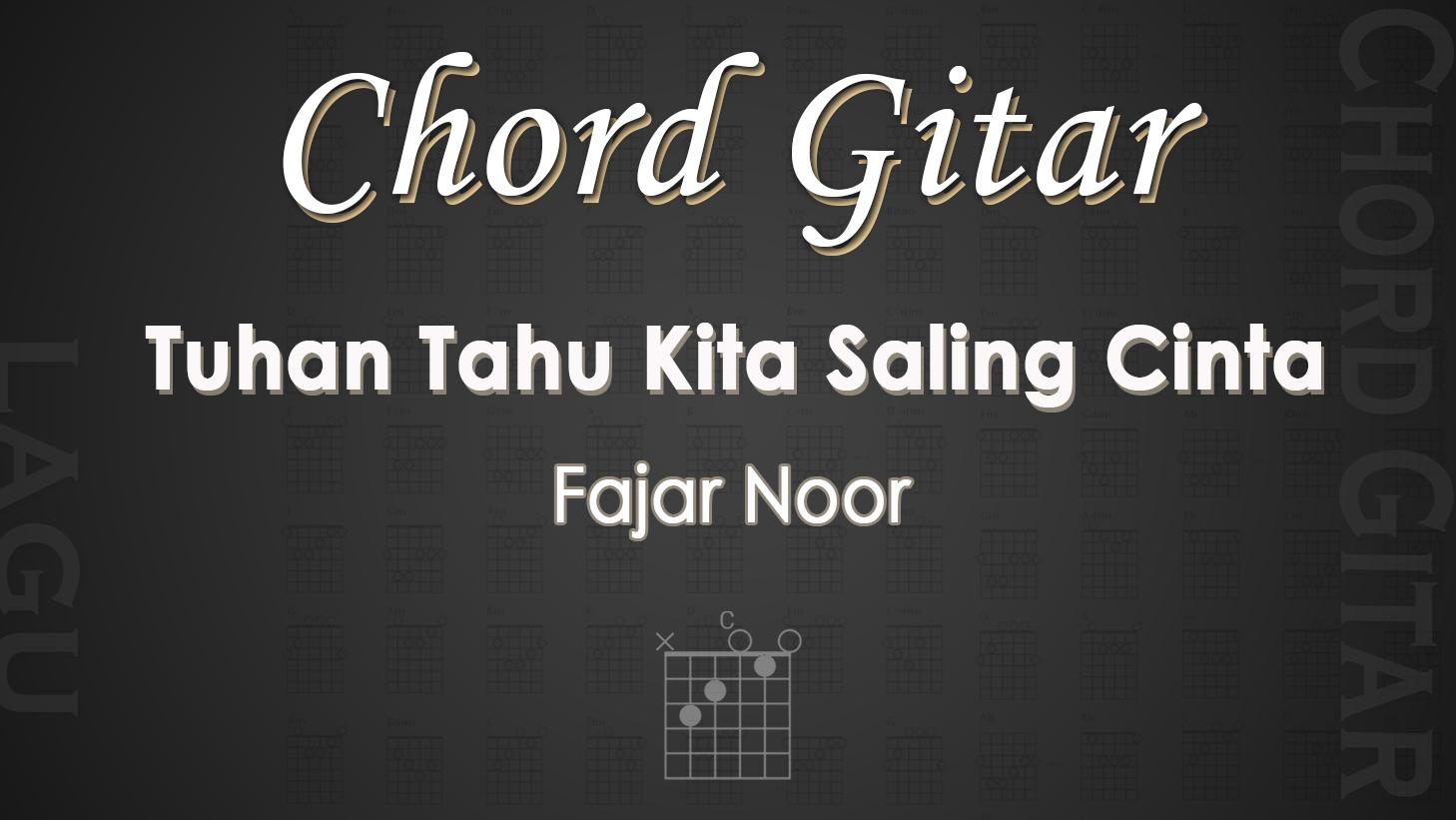 Chord-Gitar-Tuhan-Tahu-Kita-Saling-Cinta-Fajar-Noor.jpg