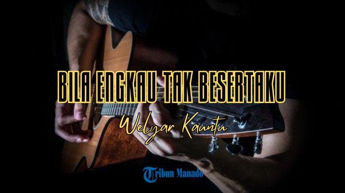Chord-Gitar-dan-Lirik-Lagu-Bila-Engkau-Tak-Besertaku-Welyar-Kauntu-Nada-Dasar-C.jpg