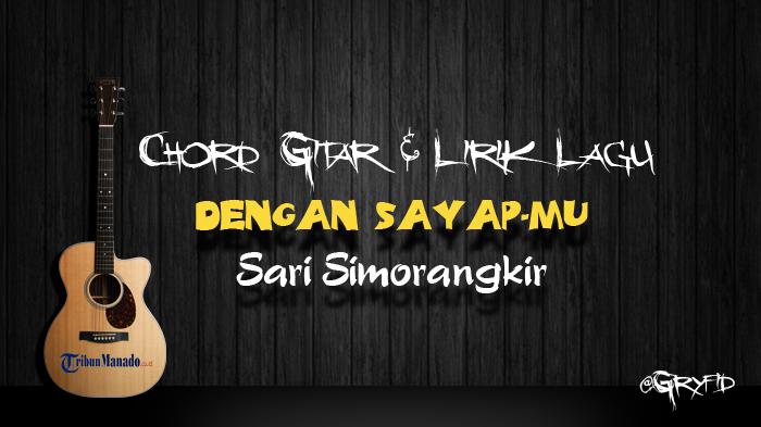 Chord-Gitar-dan-Lirik-Lagu-Dengan-SayapMu-Sari-Simorangkir.jpg