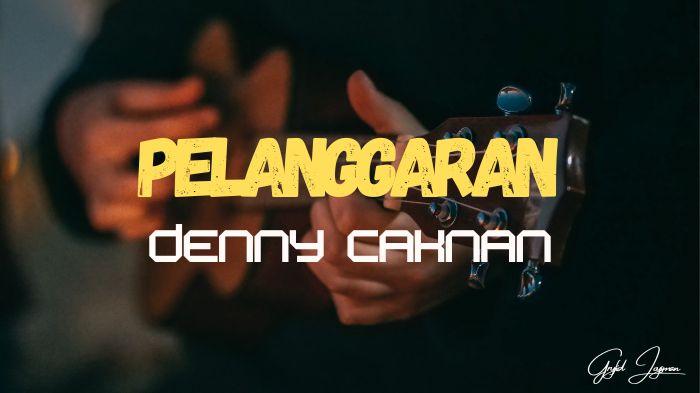 Chord-Gitar-dan-Lirik-Lagu-Pelanggaran-Denny-Caknan.jpg