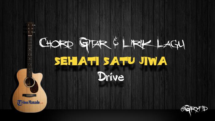Chord-Gitar-dan-Lirik-Lagu-Sehati-Satu-Jiwa-Drive.jpg