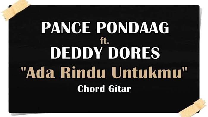 Chord-Gitar-lagu-Ada-Rindu-Untukmu-Pance-Pondaag-feat-Deddy-Dores.jpg