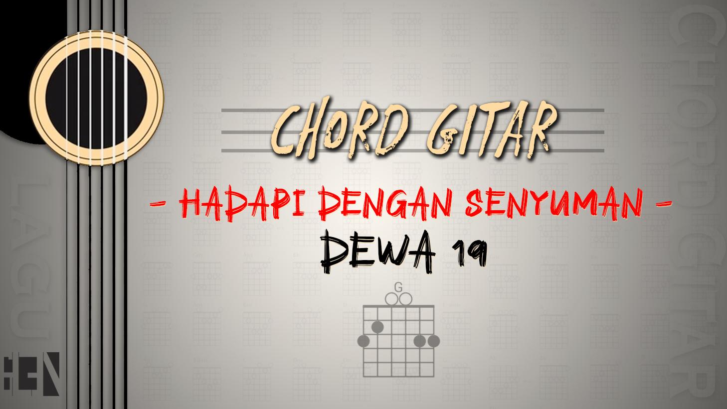 Chord-Lagu-Hadapi-Dengan-Senyuman-Dewa-19.jpg