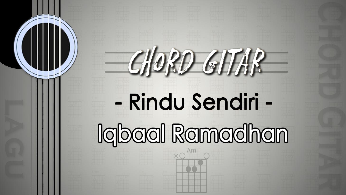 Chord-Lagu-Rindu-Sendiri-Iqbaal-Ramadhan.jpg
