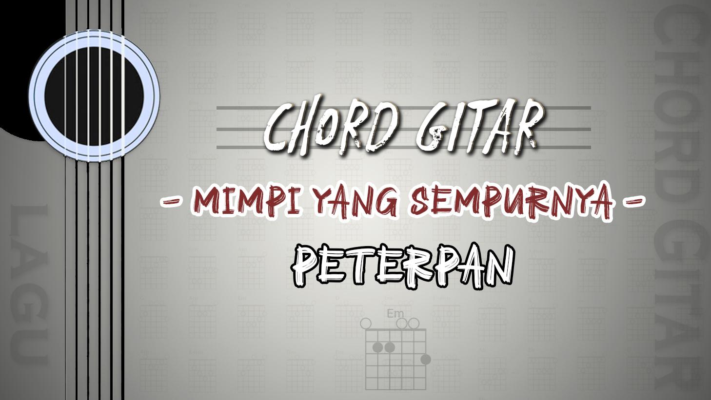 Chord-Mimpi-yang-Sempurnya-Peterpan.jpg
