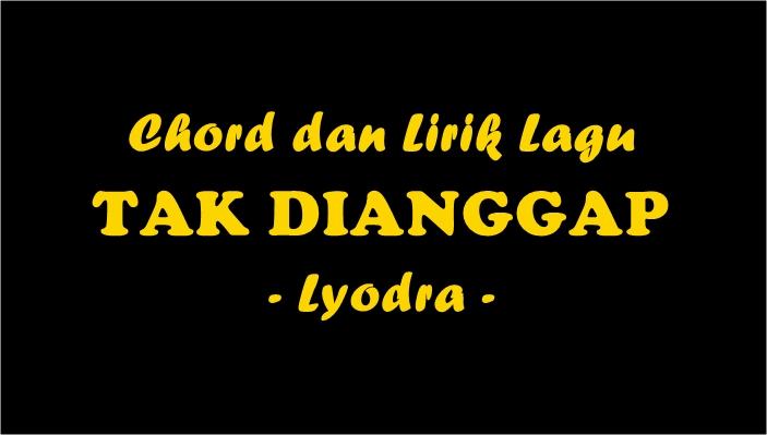 Chord-dan-Lirik-lagu-Tak-Dianggap-Lyodra.jpg