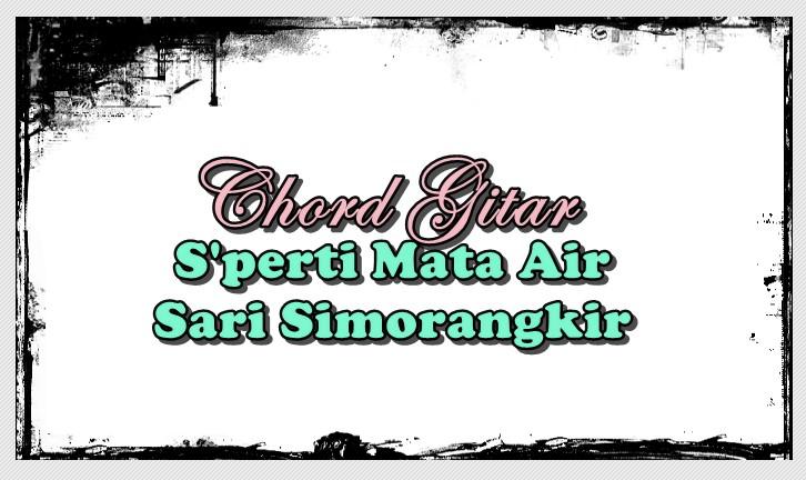 Chord Gitar Lagu S'perti Mata Air - Kunci C