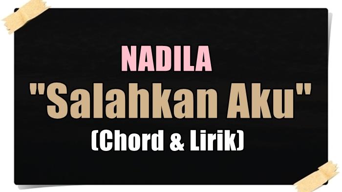 Chord-kunci-gitar-lagu-Salahkan-Aku-Nadila.jpg