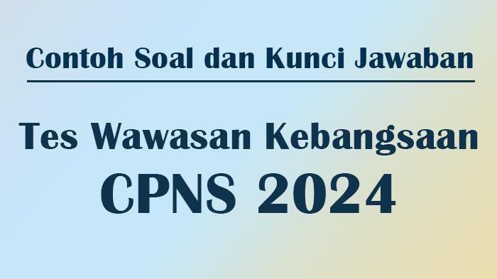 Contoh-Soal-Latihan-CPNS-2024-Materi-TWK-Lengkap-Kunci-Jawaban-dan-Pembahasan.jpg