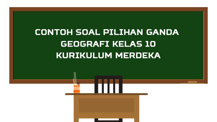 Contoh-Soal-Pilihan-Ganda-Geografi-Kelas-10-Kurikulum-Merdeka.jpg