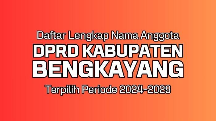 Daftar-Lengkap-30-Caleg-Terpilih-DPRD-Kabupaten-Bengkayang-Kalimantan-Barat-Hasil-Pileg-2024.jpg