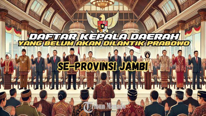 Daftar-Lengkap-Kepala-Daerah-Terpilih-di-Jambi-yang-Belum-Akan-Dilantik-Prabowo-pada-6-Februari-2025.jpg