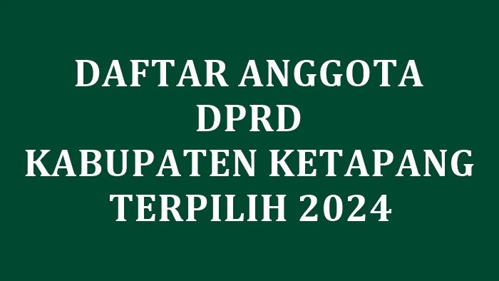 Daftar-Lengkap-Nama-45-Anggota-DPRD-Kabupaten-Ketapang-yang-Terpilih-di-Pileg-2024.jpg
