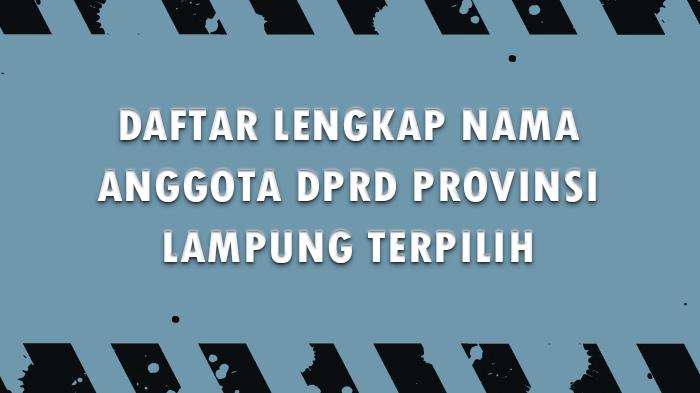 Daftar-Lengkap-Nama-Anggota-DPRD-Provinsi-Lampung-yang-Terpilih-di-Pemilu-2024.jpg